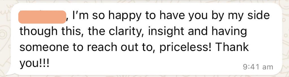 WhatsApp message: So happy to have you by my side, the clarity and insight, priceless