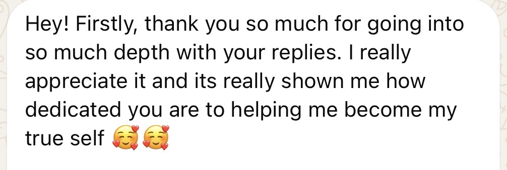 WhatsApp message: Really shown me how dedicated you are to helping me become my true self